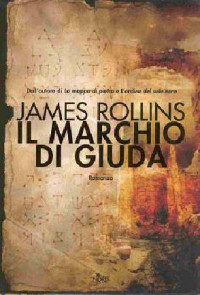 James Rollins — Il Marchio Di Giuda: Un'avventura Della Sigma Force