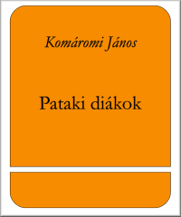 Komáromi János — Pataki diákok