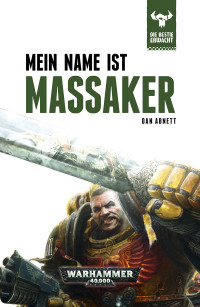 Dan Abnett — Mein Name ist Massaker