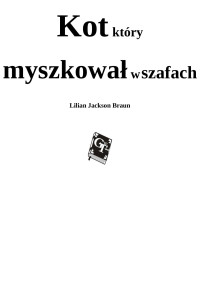 Jarus — Kot, ktory myszkowal w szafach - Lilian Jackson Braun