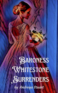 Andreya Stuart — Baroness Whitestone Surrenders