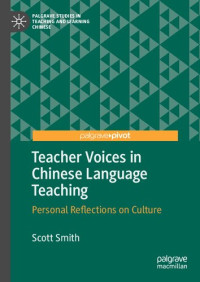 Scott Smith — Teacher Voices in Chinese Language Teaching: Personal Reflections on Culture