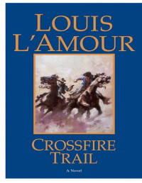 Louis L'Amour — Crossfire Trail