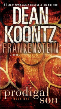 Dean Koontz — Frankenstein: Prodigal Son: A Novel