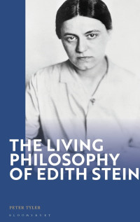 Peter Tyler — The Living Philosophy of Edith Stein