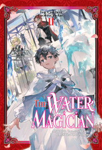 Tadashi Kubou — The Water Magician: Arc 1 Volume 2