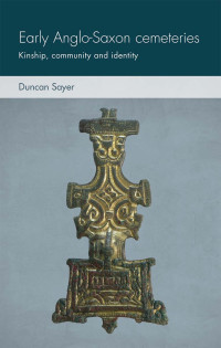 Duncan Sayer; — Early Anglo-Saxon Cemeteries