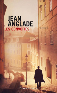 Jean Anglade [ANGLADE, Jean] — Les convoités