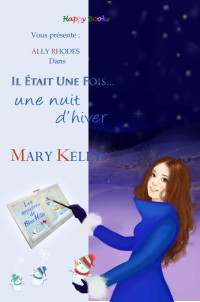 Mary Kelly [Kelly, Mary] — Il était une fois une nuit d'hiver