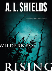 A.L. Shields; — Wilderness Rising