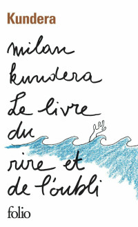 Milan Kundera — Le livre du rire et de l'oubli