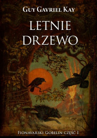 Guy Gavriel Kay — Letnie drzewo