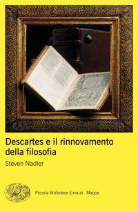 Steven Nadler — Descartes e il rinnovamento della filosofia