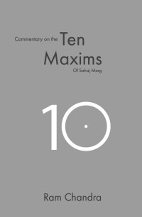 Ram Chandra — Ten Maxims (Complete Works of Ram Chandra Book 3)