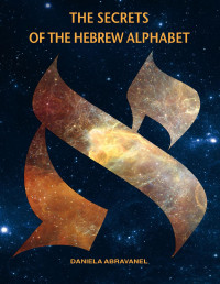 Daniela Abravanel — The Secrets of the Hebrew Alphabet