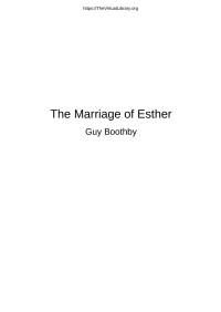 Guy Boothby — The Marriage of Esther