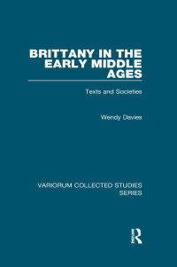 Wendy Davies — Brittany in the Early Middle Ages: Texts and Societies