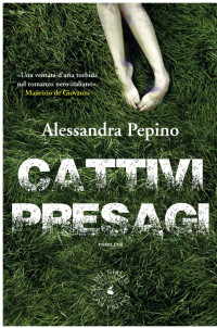 Alessandra Pepino — Cattivi presagi