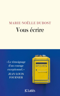 Marie-Noëlle Dubost — Vous écrire