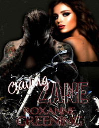 Roxanne Greening & R. Greening [Greening, Roxanne] — Craving Zane (The Grimm Brothers MC Book 4)