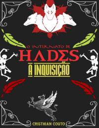 Cristhian Couto — O Internato de Hades: A Inquisição