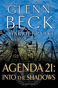 Glenn Beck, Harriet Parke  — Agenda 21: Into the Shadows (Agenda 21 Series Book 2)