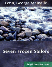 George Manville Fenn — Seven Frozen Sailors