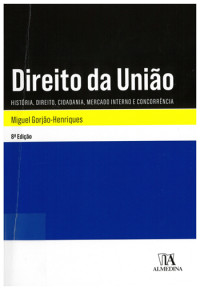 Miguel Gorjão-Henriques — Direito da União: história, direito, cidadania, mercado interno e concorrência