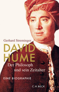 Streminger, Gerhard — David Hume: Der Philosoph und sein Zeitalter