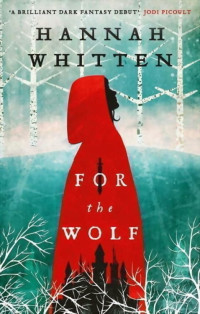Hannah Whitten — For the Wolf