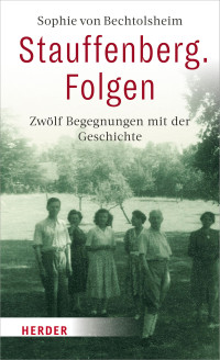 Sophie von Bechtolsheim — Stauffenberg. Folgen