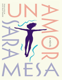 Sara Mesa — Un Amor: A Novel