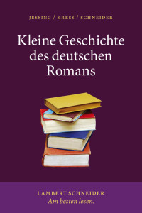 Jost Schneider;Benedikt Jeing;Karin Kress; — Kleine Geschichte des deutschen Romans