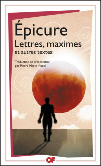 Lettres, maximes et autres textes (GF) — Epicure