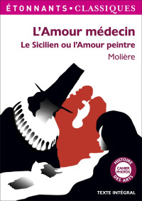 Molière — L'Amour médecin – Le Sicilien ou l'Amour peintre