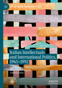 Alessandra Tarquini & Andrea Guiso — Italian Intellectuals and International Politics, 1945–1992