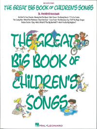 Hal Leonard Corp. — The Great Big Book of Children's Songs (Songbook)