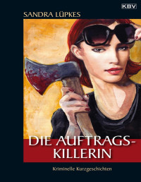 Sandra Lüpkes — Die Auftrags-Killerin