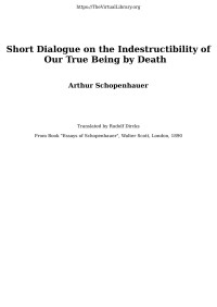 Arthur Schopenhauer — Short Dialogue on the Indestructibility of Our True Being by Death
