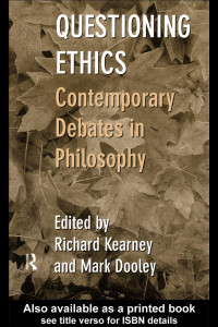 Richard Kearney and Mark Dooley — Questioning Ethics: Contemporary Debates in Philosophy