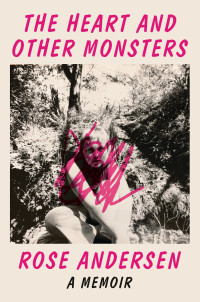 Rose Andersen — The Heart and Other Monsters