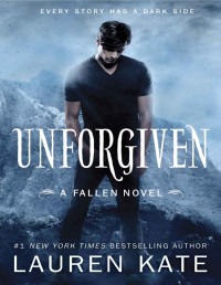 Lauren Kate — Unforgiven (Fallen Book 5)