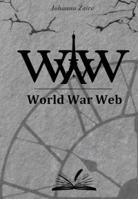 Johanna Zaïre — WWW, World War Web