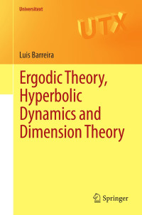 Luis Barreira [Barreira, Luis] — Ergodic Theory, Hyperbolic Dynamics and Dimension Theory