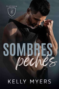 Kelly Myers — Sombres péchés: Une romance de seconde chance à suspense (French Edition)