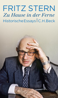 Stern, Fritz — Zu Hause in der Ferne · Historische Essays