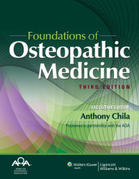 Anthony Chila — Foundations of Osteopathic Medicine, Third Edition