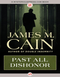 James M. Cain — Past All Dishonor (1946)