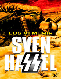 Sven Hassel — LOS VI MORIR