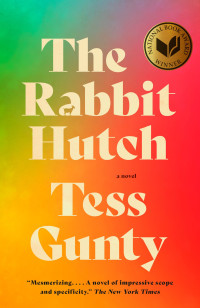 Tess Gunty — The Rabbit Hutch: A novel